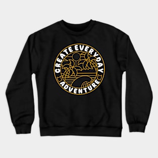 Create Everyday Adventure Crewneck Sweatshirt